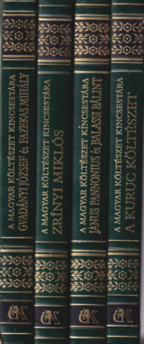Lator L�szl� (szerk.) - 4 db verses k�tet A Magyar K�lt�szet Kincsest�ra sorozatb�l: A kuruc k�lt�szet 31. + Janus Pannonius �s Balassi B�lint v�logatott k�ltem�nyei 19. + Zr�nyi Mikl�s �sszes versei 34. + Gvad�nyi J�zsef �s Fazekas Mih�ly v�logatott m�