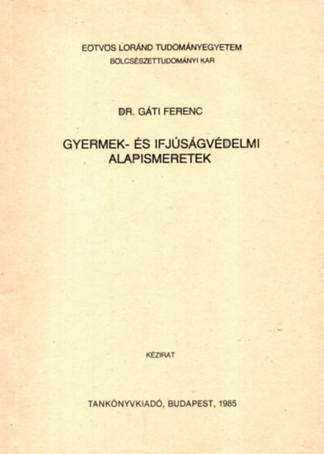Gáti Ferenc - Gyermek- és ifjúságvédelmi alapismeretek
