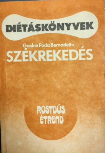Gaálné Póda Bernadette - Diétáskönyvek-Székrekedés