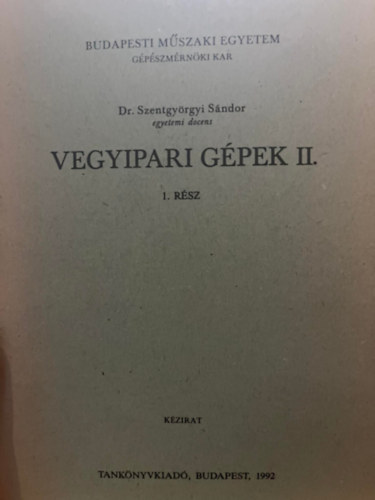 dr. Szentgy�rgyi S�ndor - Vegyipari g�pek II. 1. r�sz