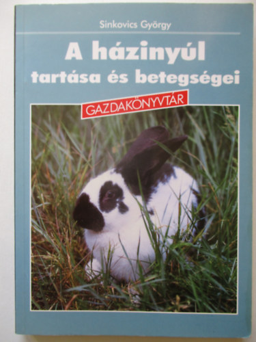 Sinkovics Gy�rgy - A h�ziny�l tart�sa �s betegs�gei