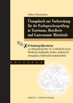 Mekis Zsuzsanna - Feladatgyűjtemény német idegenforgalmi és vendéglátóipari szaknyelv