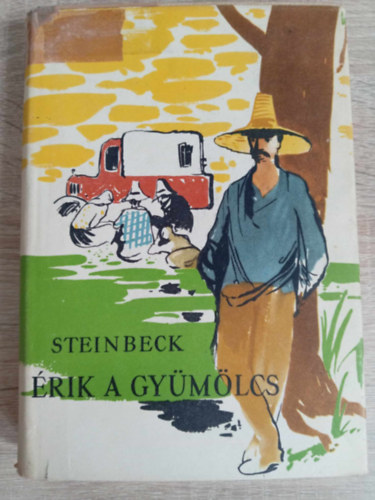 John Steinbeck, Szerk.: Rna Ilona, Ford.: Benedek Marcell - rik a gymlcs (Sajt kppel)