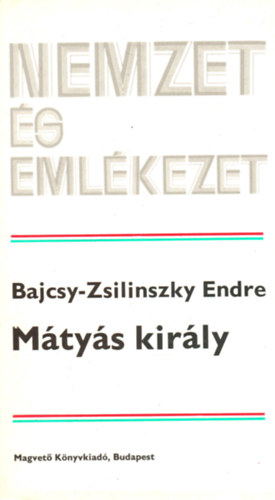Bajcsy-Zsilinszky Endre - Mtys kirly