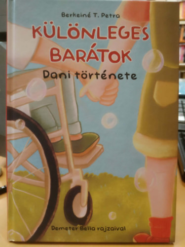 Berkeiné T. Petra, Demeter Bella (illus.) - Különleges barátok: Dani története