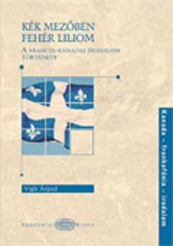 Vígh Árpád - Kék mezőben fehér liliom