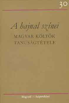 A hajnal sz�nei (magyar k�lt�k tan�s�gt�tele)