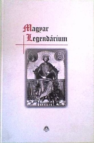 Tormay Cecilia (ford.) - Magyar legendrium