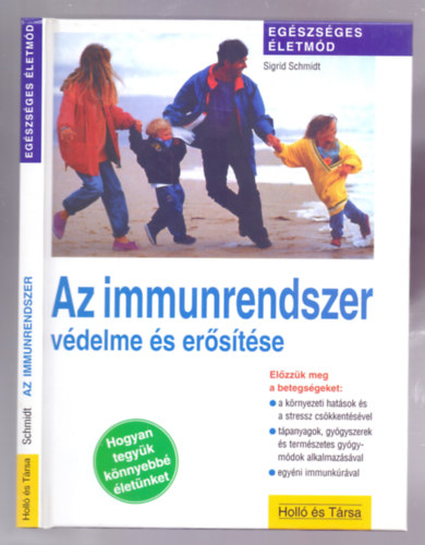 Sigrid Schmidt - Az immunrendszer v�delme �s er�s�t�se (Hogyan tegy�k k�nnyebb� �let�nket)
