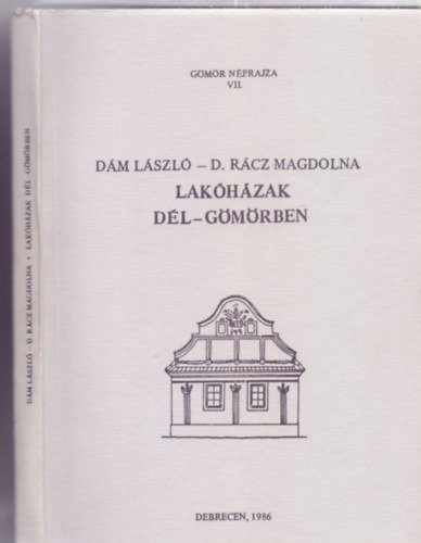 Dm Lszl - D. Rcz Magdolna - Lakhzak Dl-Gmrben (Gmr nprajza)