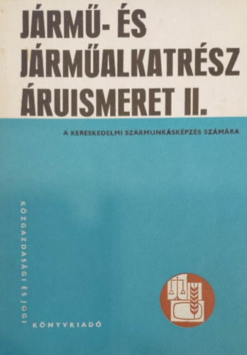 Dr. Bod� Mikl�s - �tv�s Lajos - J�rm�- �s j�rm�alkatr�sz �ruismeret II.