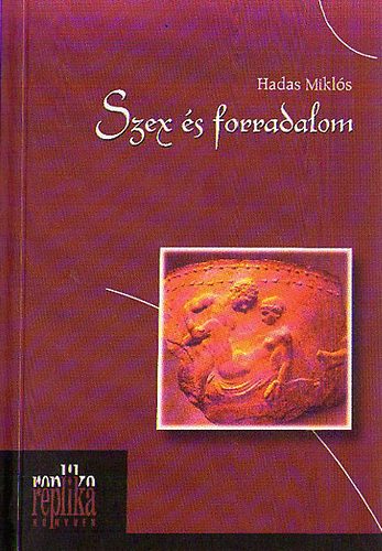 Hadas Miklós - Szex és forradalom