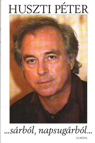 Huszti Pter - ...srbl, napsugrbl...