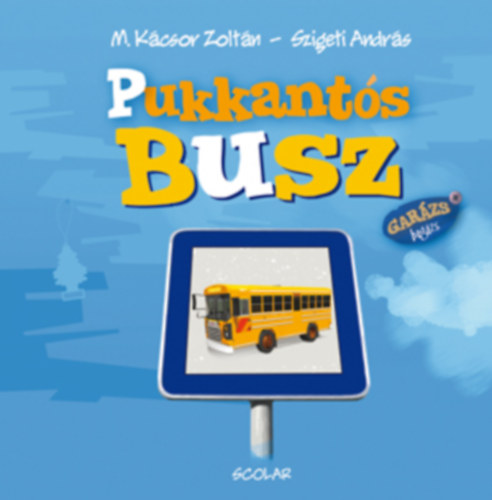 Szigeti Andrs; M. Kcsor Zoltn - Pukkants Busz