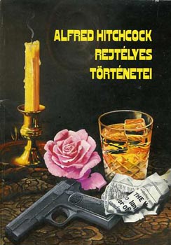 szerk: Kuczka Pter - Alfred Hitchcock rejtlyes trtnetei