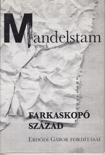 Farkaskop� sz�zad - Mandelstam versek ( Erd�di G�bor ford�t�sai )