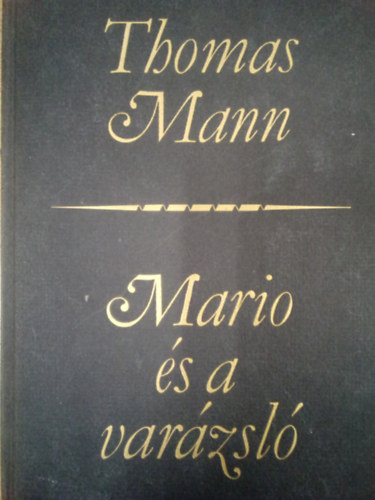 Thomas Mann - Mario és a varázsló