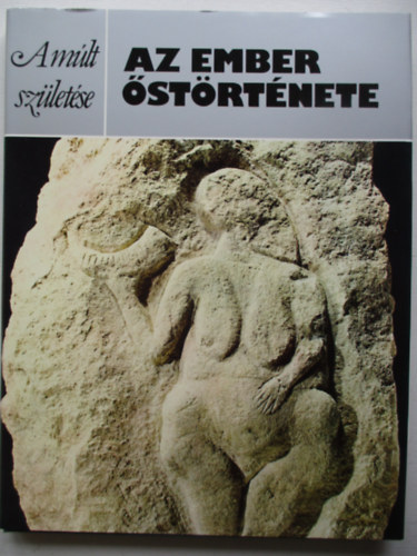 John Waechter - Az ember őstörténete (A múlt születése)