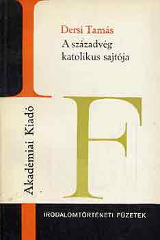 Dersi Tamás - A századvég katolikus sajtója