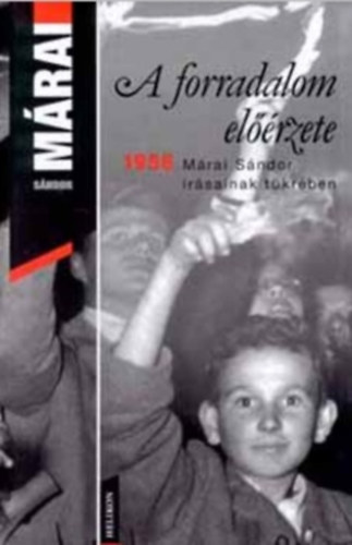 Mrai Sndor - A forradalom elrzete