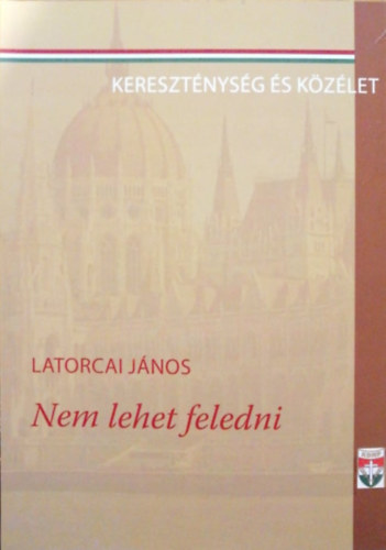 Latorcai Jnos - Nem lehet feledni