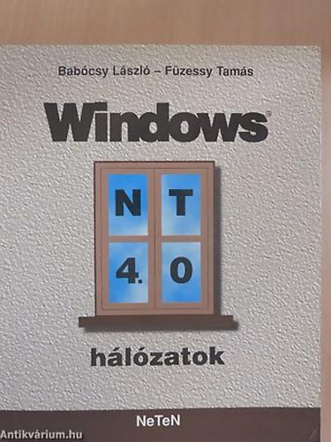 Babcsy Lszl Fzessy Tams - Windows NT 4.0 hlzatok