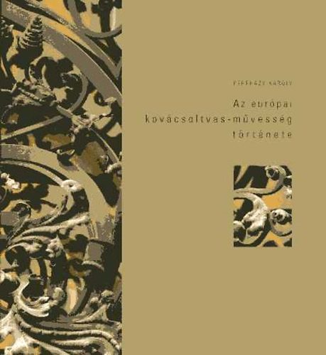 Perehzy Kroly - Az eurpai kovcsoltvas-mvessg trtnete