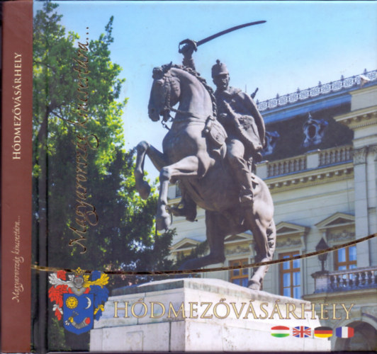 Dr. Mark Csaba, Szarvas ron (szerk.) - Hdmezvsrhely (Magyarorszg kincsestra...)