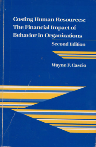 Wayne F. Cascio - Costing Human Resources: The Financial Impact of Behavior in Organizations