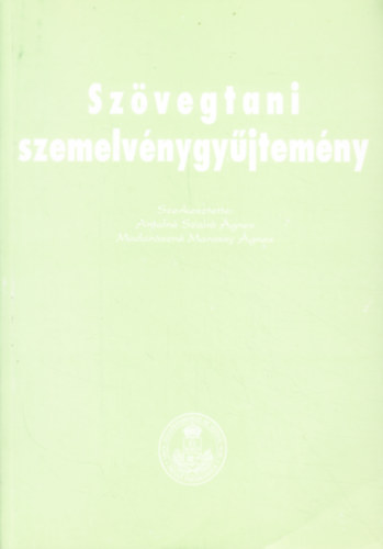 Antaln Szab gnes; Madarszn Marossy gnes - Szvegtani szemelvnygyjtemny