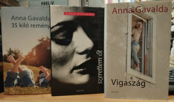 Anna Gavalda - 3 db Anna Gavalda: 35 kiló remény + Szerettem őt + Vigaszág