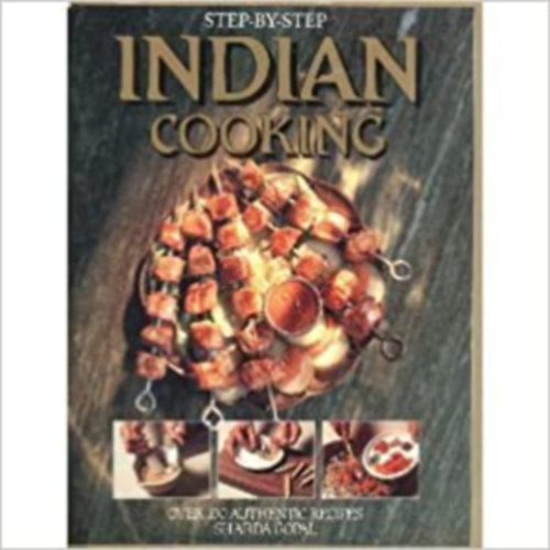 Sharda Gopal, Angelika Ilies - Step by Step Indian Cooking (English) + WOK Gyorsan s knnyedn ( 2 ktet )