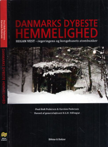 Poul Holt Pedersen, Karsten Pedersen - Danmarks Dybeste Hemmelighed (Regan Vest - regeringens og kongehusets atombunker) (d�n nyelv�)