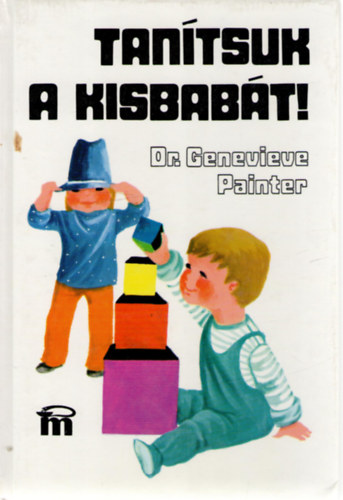 Genevieve Dr. Painter - Tanítsuk a kisbabát!