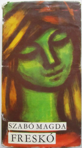 Szab� Magda - Fresk�