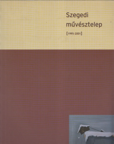 Imre Mariann Ktai Tams - Szegedi Mvsztelep (1995-2001 )