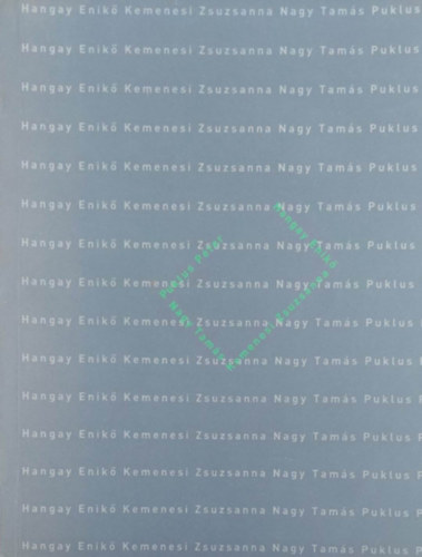 Nagy Tams - Kemenesi Zsuzsanna - Puklus Pter - Hangay Enik