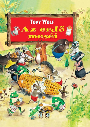 Tony Wolf - Az erd mesi