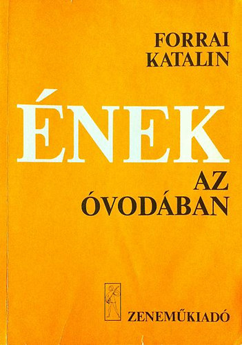 Forrai Katalin - Ének az óvodában