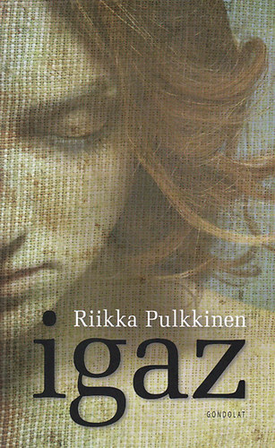 Pulkkinen, Riikka - Igaz