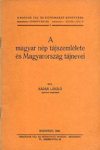 K�d�r L�szl� - A magyar n�p t�jszeml�lete �s Magyarorsz�g t�jnevei