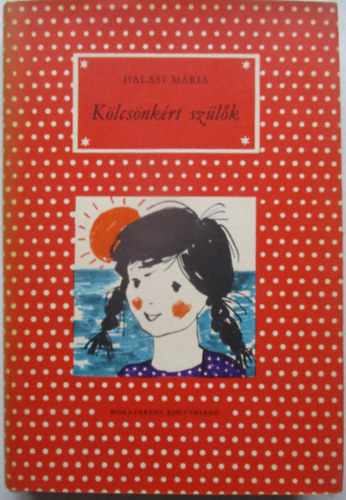 Halasi M�ria - K�lcs�nk�rt sz�l�k