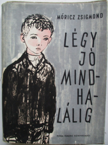 Mricz Zsigmond - Lgy j mindhallig