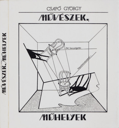 Csap Gyrgy - Mvszek, mhelyek (Harmincngy beszlgets kpzmvszetrl)