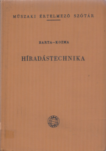 Dr. Barta Istv�n; Dr. Kozma L�szl� - H�rad�stechnika (M�szaki �rtelmez� sz�t�r 23-25.)