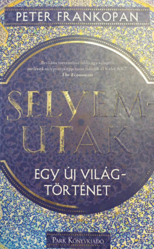 Peter Frankopan - Selyemutak