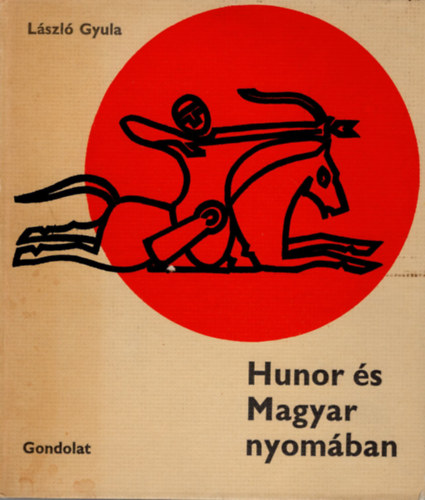 Lszl Gyula - Hunor s Magyar nyomban