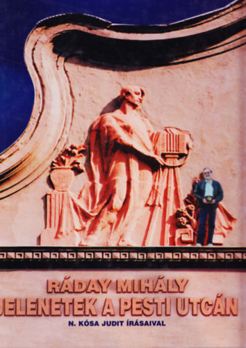 R�day Mih�ly - Jelenetek a pesti utc�n