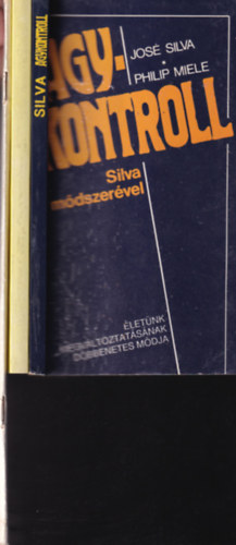 Jos Silva s Philip Miele, Robert B. Stone - 3 db. agykontroll ktet (Agykontroll Silva mdszervel + Agykontroll mesterfokon nem csak az zleti letben + A Silva-mdszer alaptanfolyam)