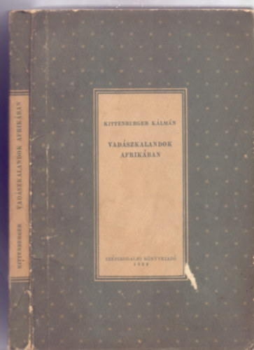 Kittenberger Klmn - Vadszkalandok Afrikban (Sznyi Gyula illusztrciival)